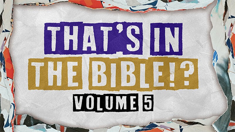 That's in the Bible!? Volume 5